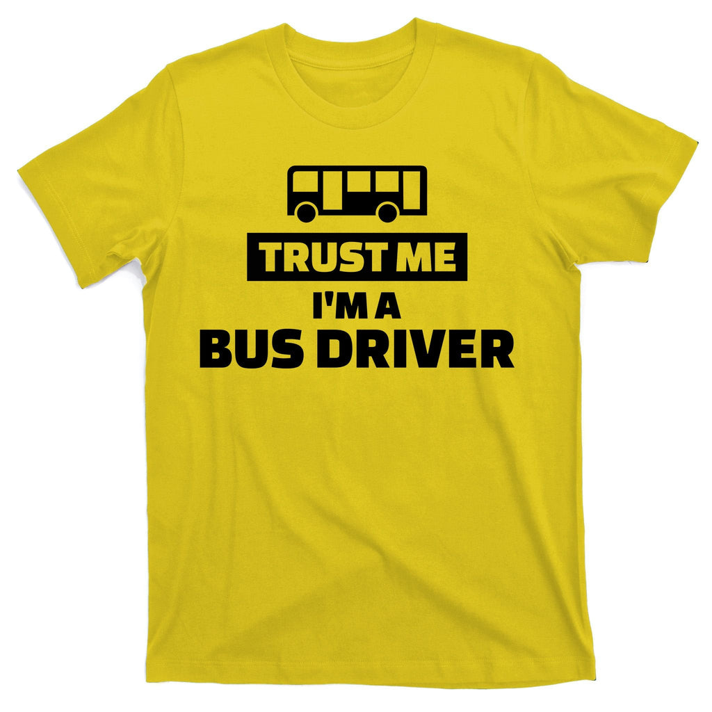 Trust Me I'm A Bus Driver T-Shirt product image 3