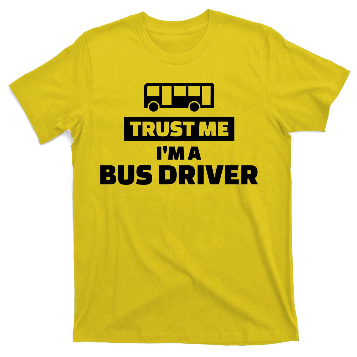 Trust Me I'm A Bus Driver T-Shirt product image 3