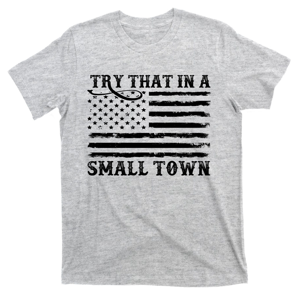 Try That In My Small Town T-Shirt product image 9