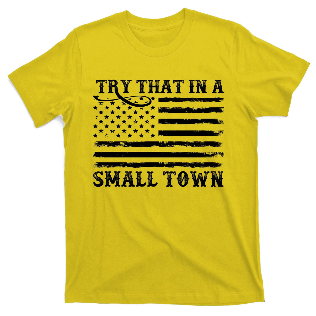 Try That In My Small Town T-Shirt product image 3