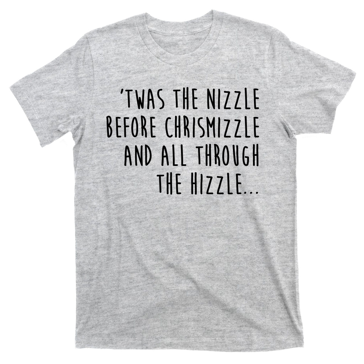 Twas The Nizzle Before Chrismizzle Funny Christmas T-Shirt product image 9