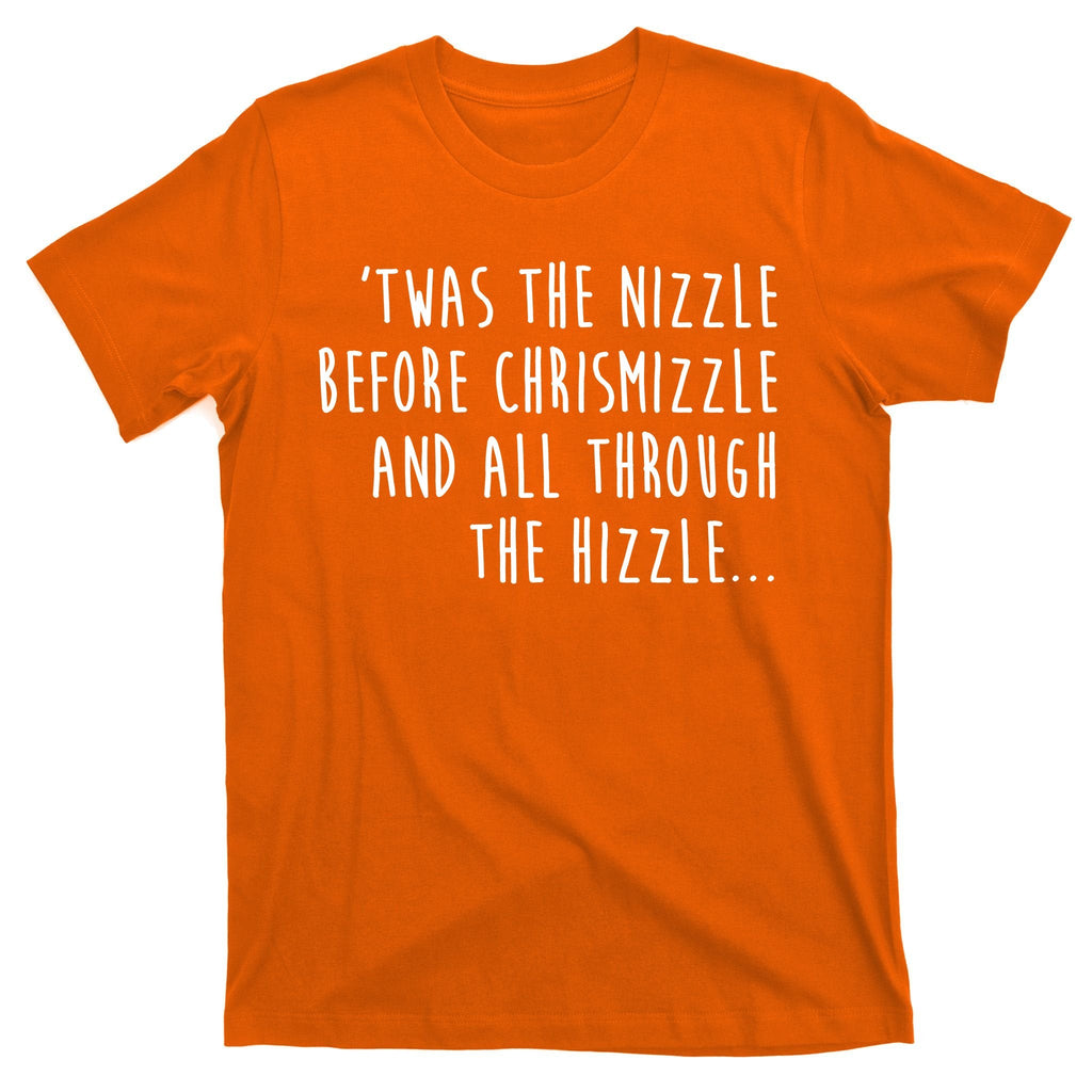 Twas The Nizzle Before Chrismizzle Funny Christmas T-Shirt product image 5