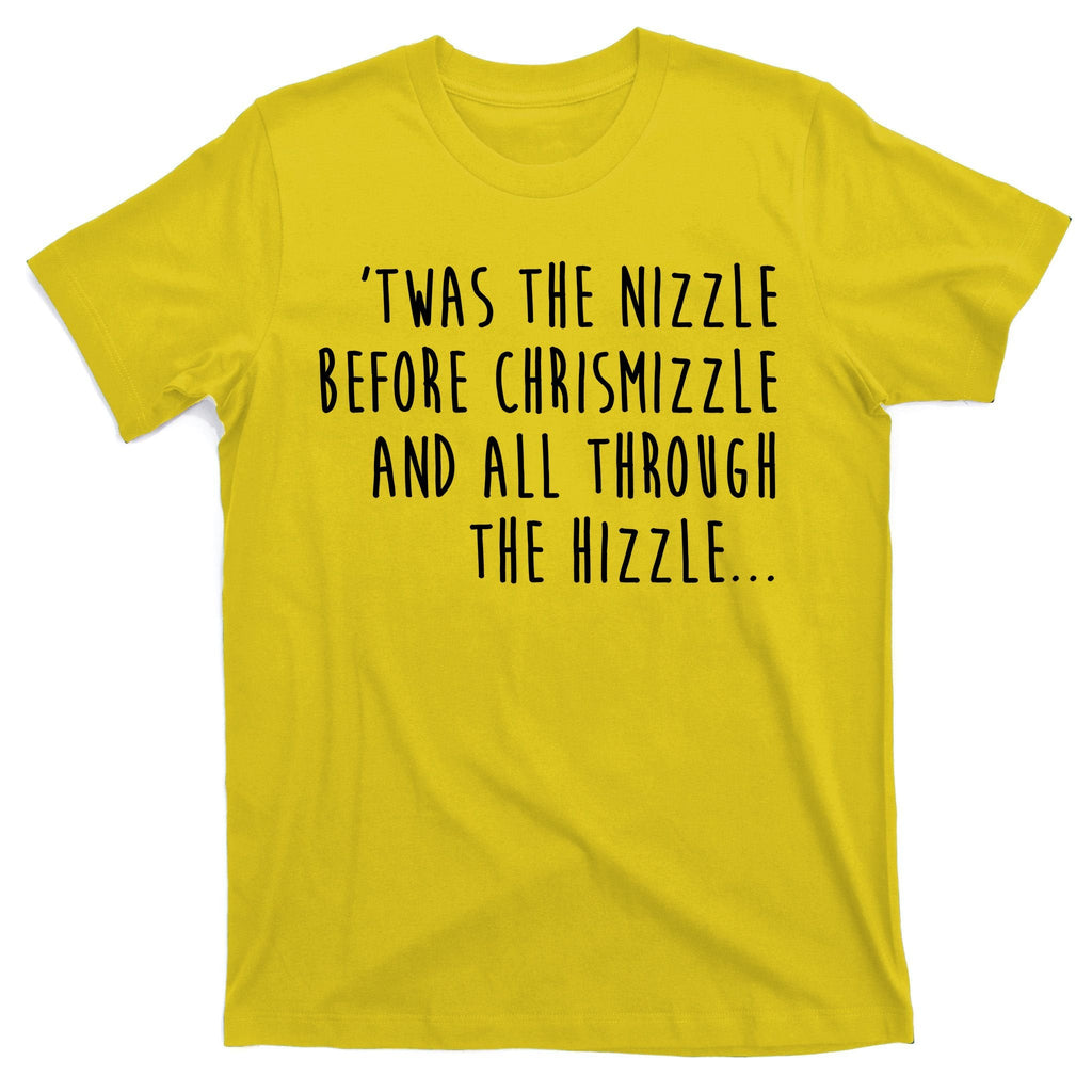 Twas The Nizzle Before Chrismizzle Funny Christmas T-Shirt product image 3