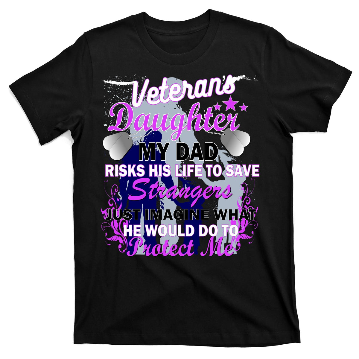 Veteran's Daughter My Dad Risks His Life Protect Me T-Shirt product image 7
