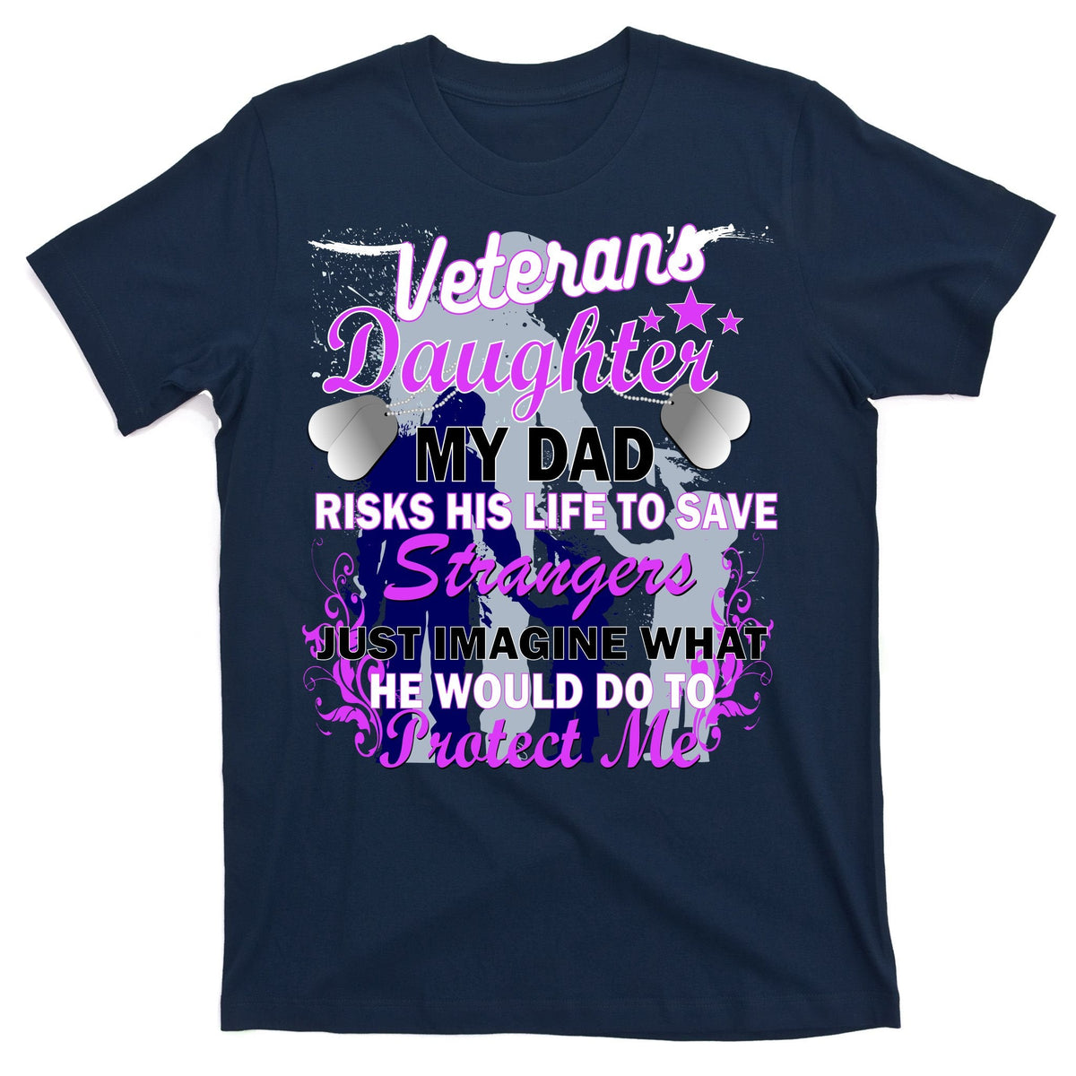 Veteran's Daughter My Dad Risks His Life Protect Me T-Shirt product image 1