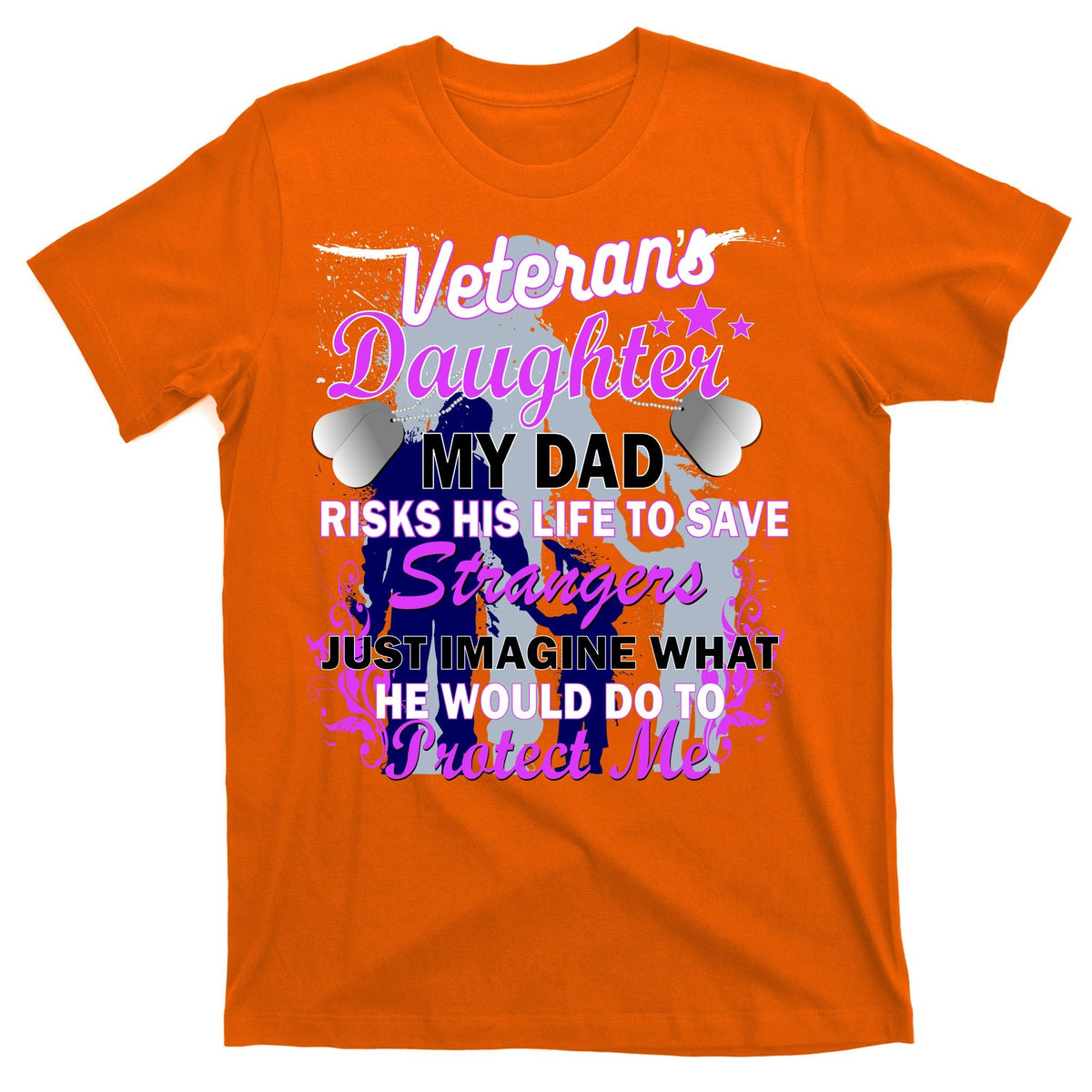Veteran's Daughter My Dad Risks His Life Protect Me T-Shirt product image 5
