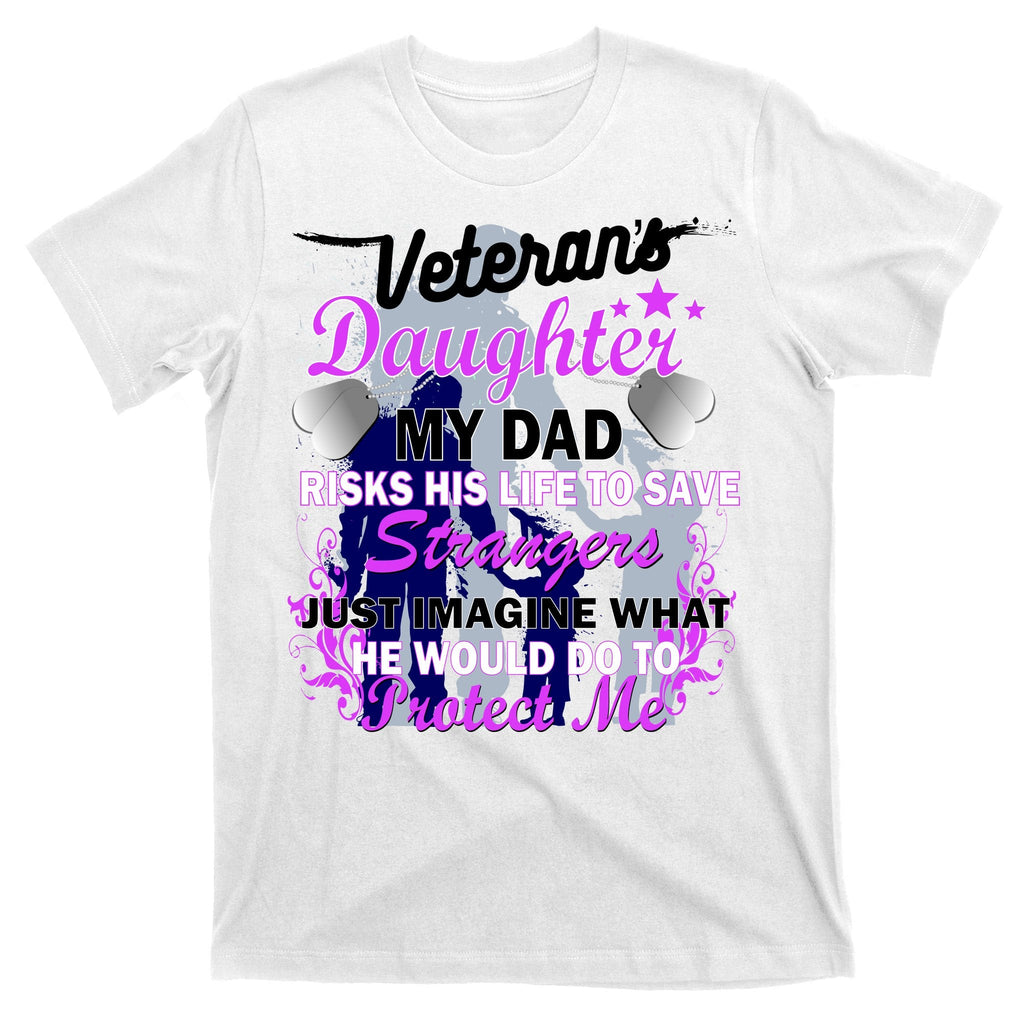 Veteran's Daughter My Dad Risks His Life Protect Me T-Shirt product image 11