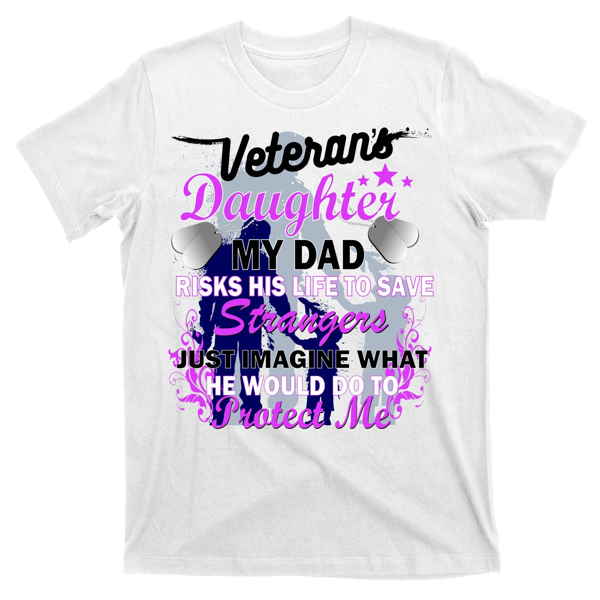 Veteran's Daughter My Dad Risks His Life Protect Me T-Shirt product image 11