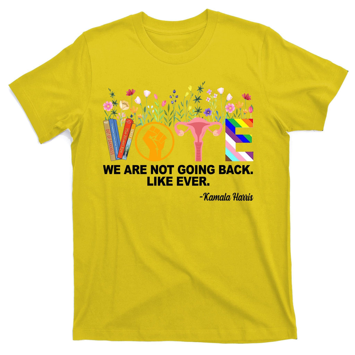 Vote We Are Not Going Back Like Ever Kamala Harris T-Shirt product image 3