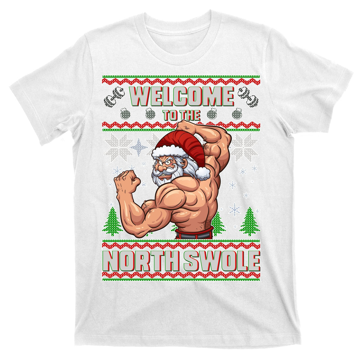 Welcome to the North Swole Santa Ugly Christmas T-Shirt product image 11