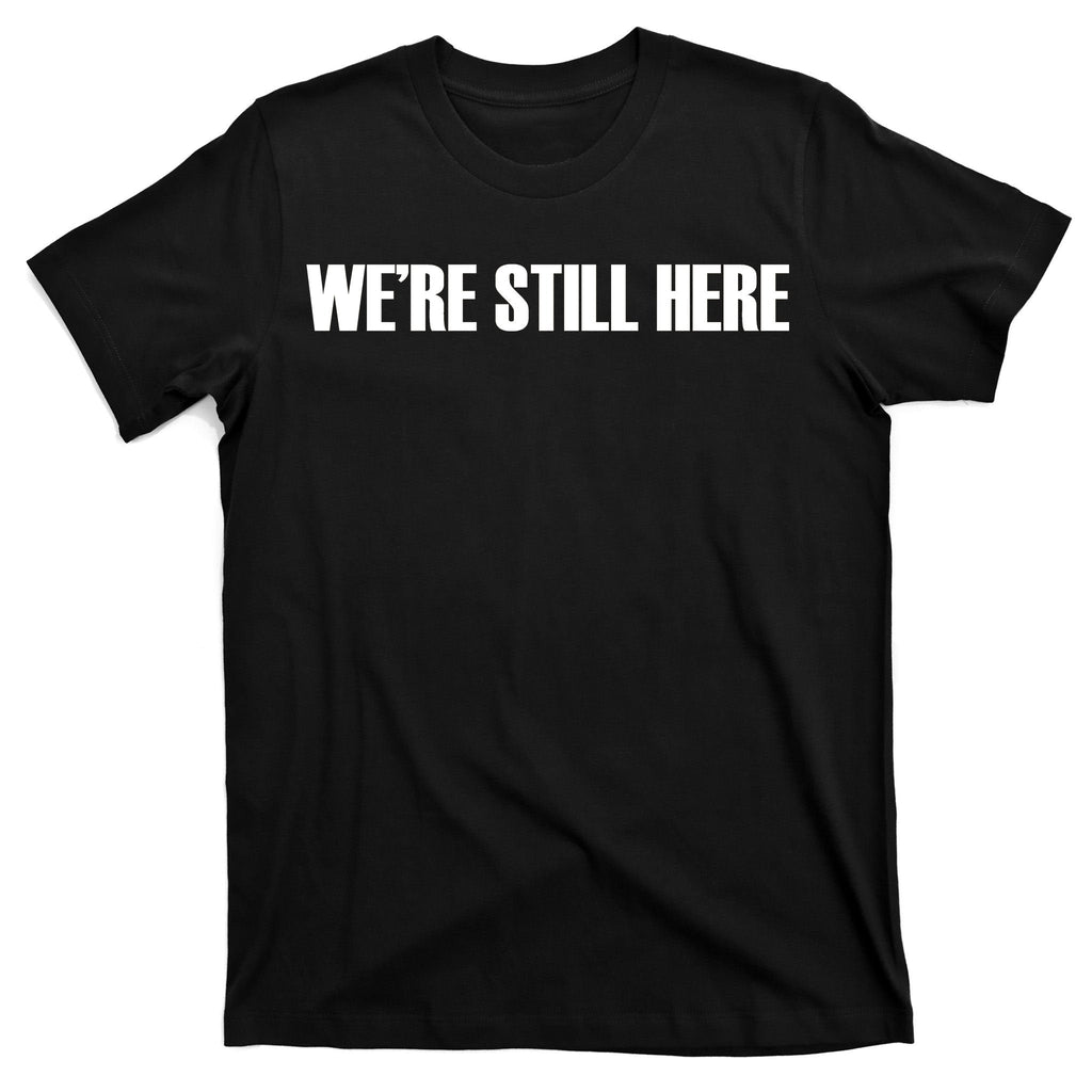 We're Still Here. The Resistance Resist Anti-Trump T-Shirt product image 7