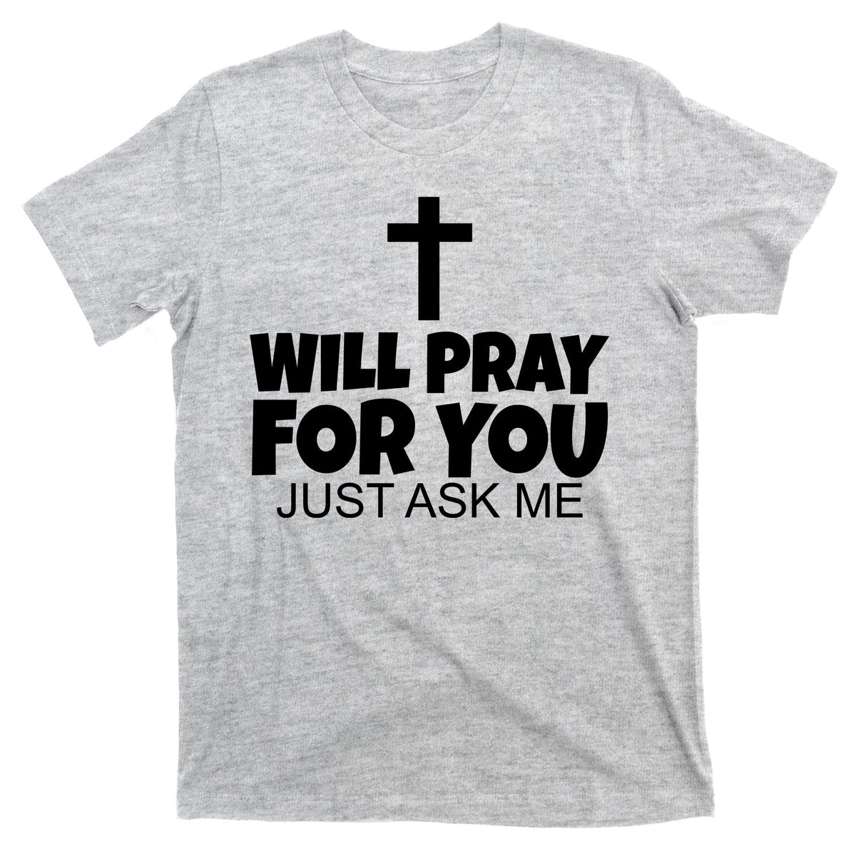 Will Pray For You Just Ask Me Christian Healing T-Shirt product image 9