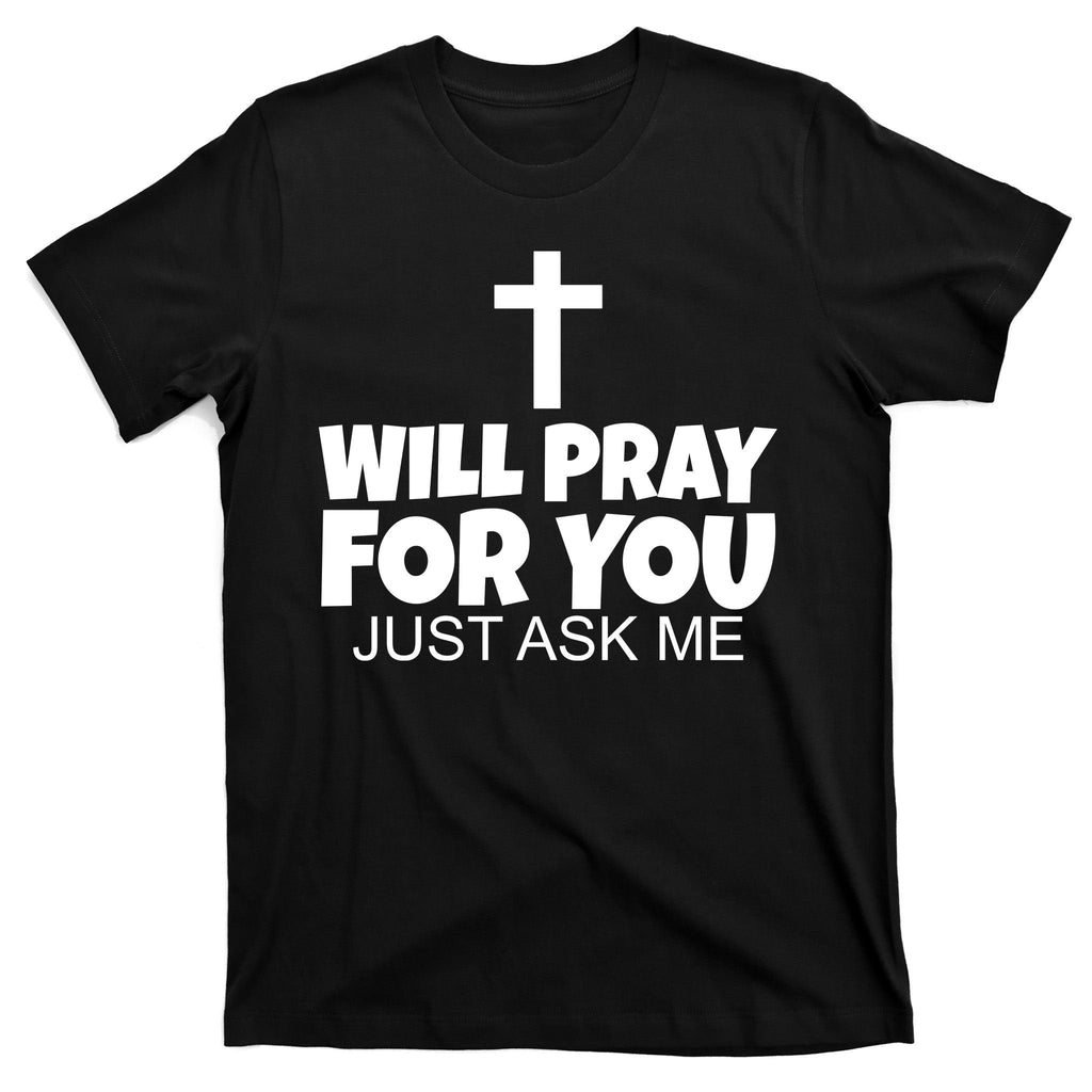 Will Pray For You Just Ask Me Christian Healing T-Shirt product image 7