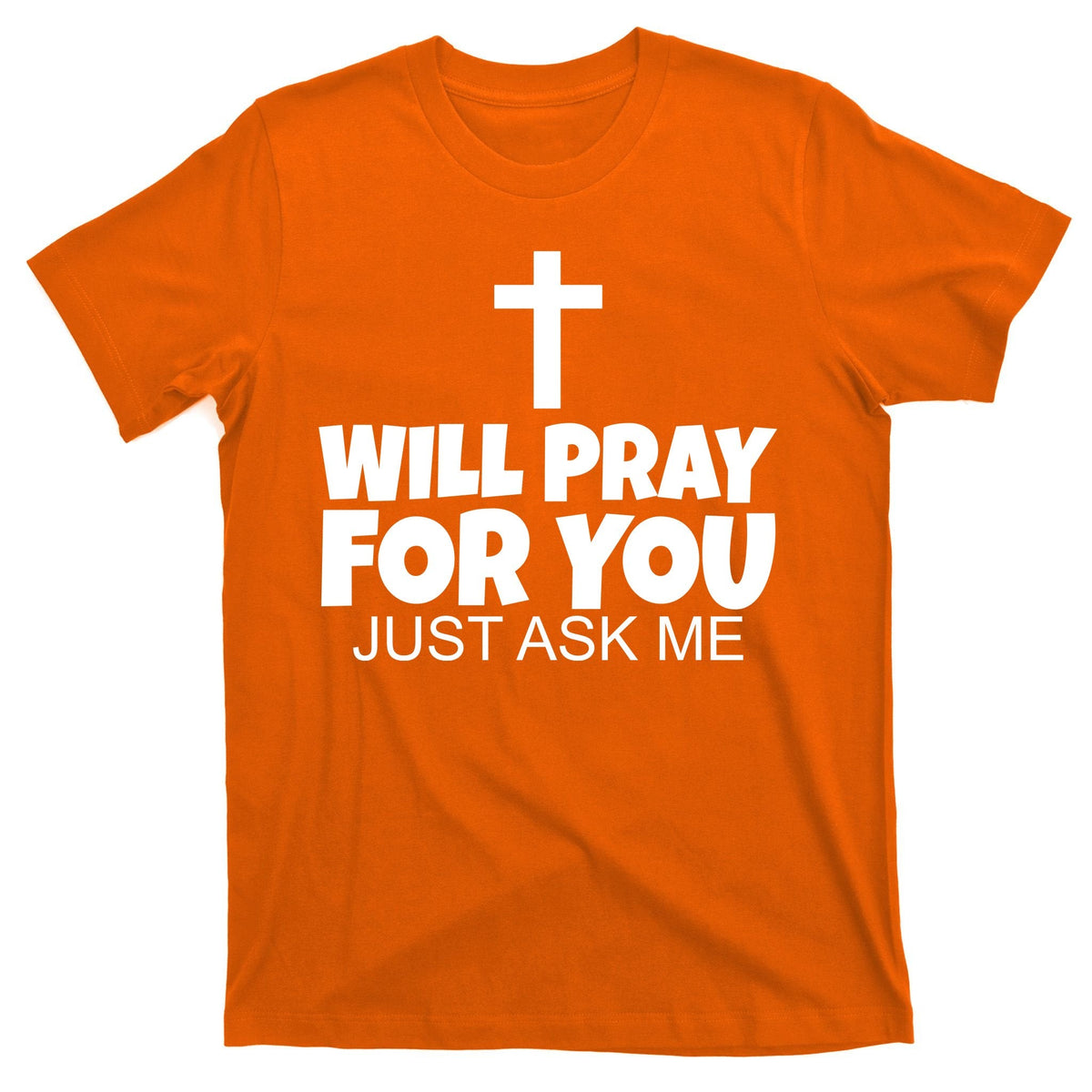 Will Pray For You Just Ask Me Christian Healing T-Shirt product image 5