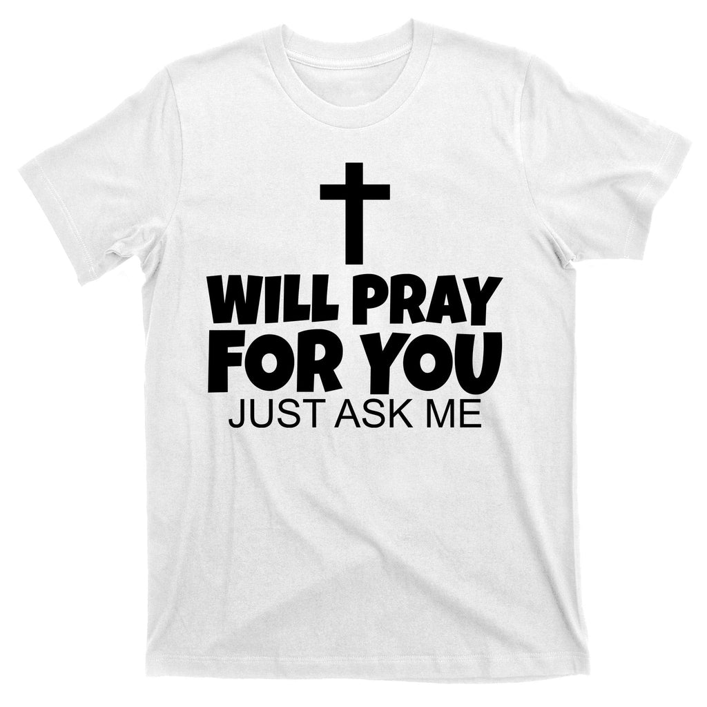 Will Pray For You Just Ask Me Christian Healing T-Shirt product image 11