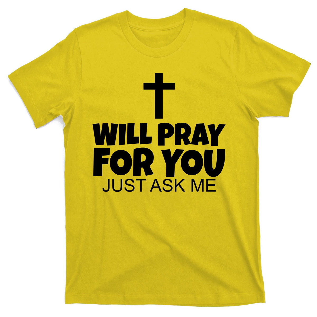 Will Pray For You Just Ask Me Christian Healing T-Shirt product image 3