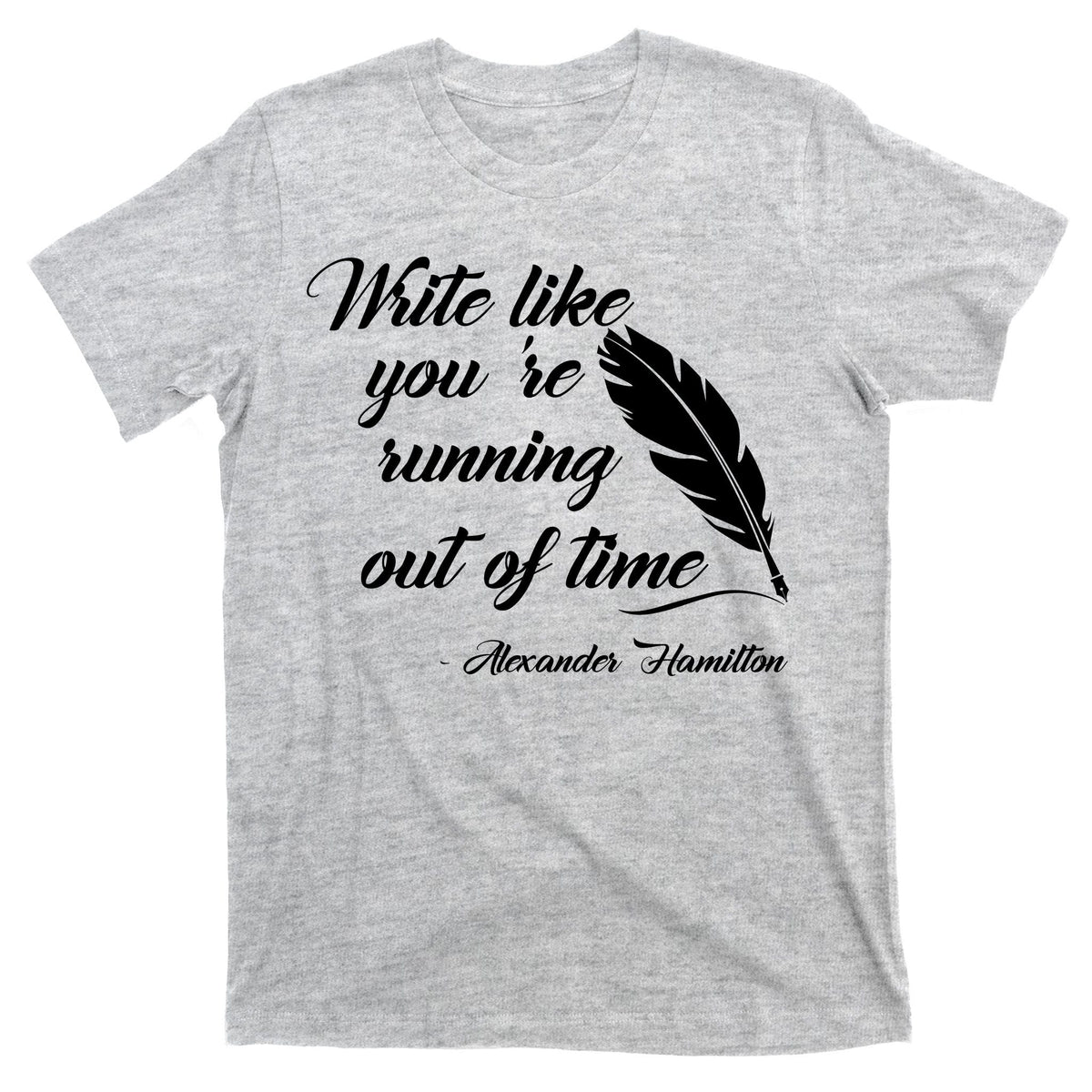 Write Like You're Running Out Of Time - Alexander Hamilton product image 9