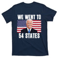 We Went To 54 States USA Flag Joe Biden Funny T-Shirt product image 1