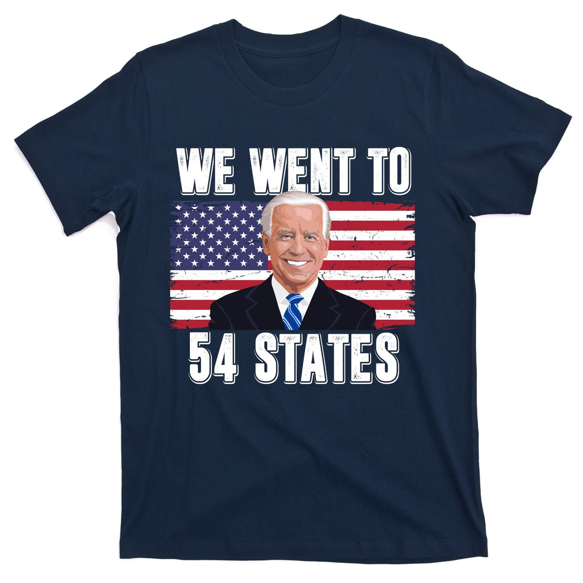 We Went To 54 States USA Flag Joe Biden Funny T-Shirt product image 1