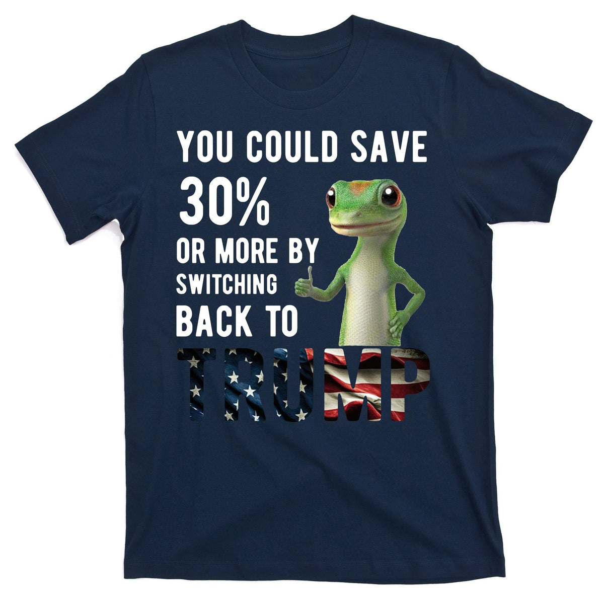 You Could Save More By Switching Back To Trump Funny T-Shirt product image 1