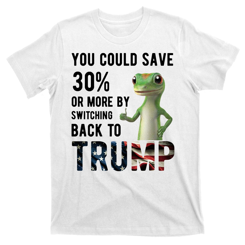 You Could Save More By Switching Back To Trump Funny T-Shirt product image 11