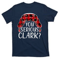You Serious Clark Family Matching Christmas Vacation T-Shirt product image 1